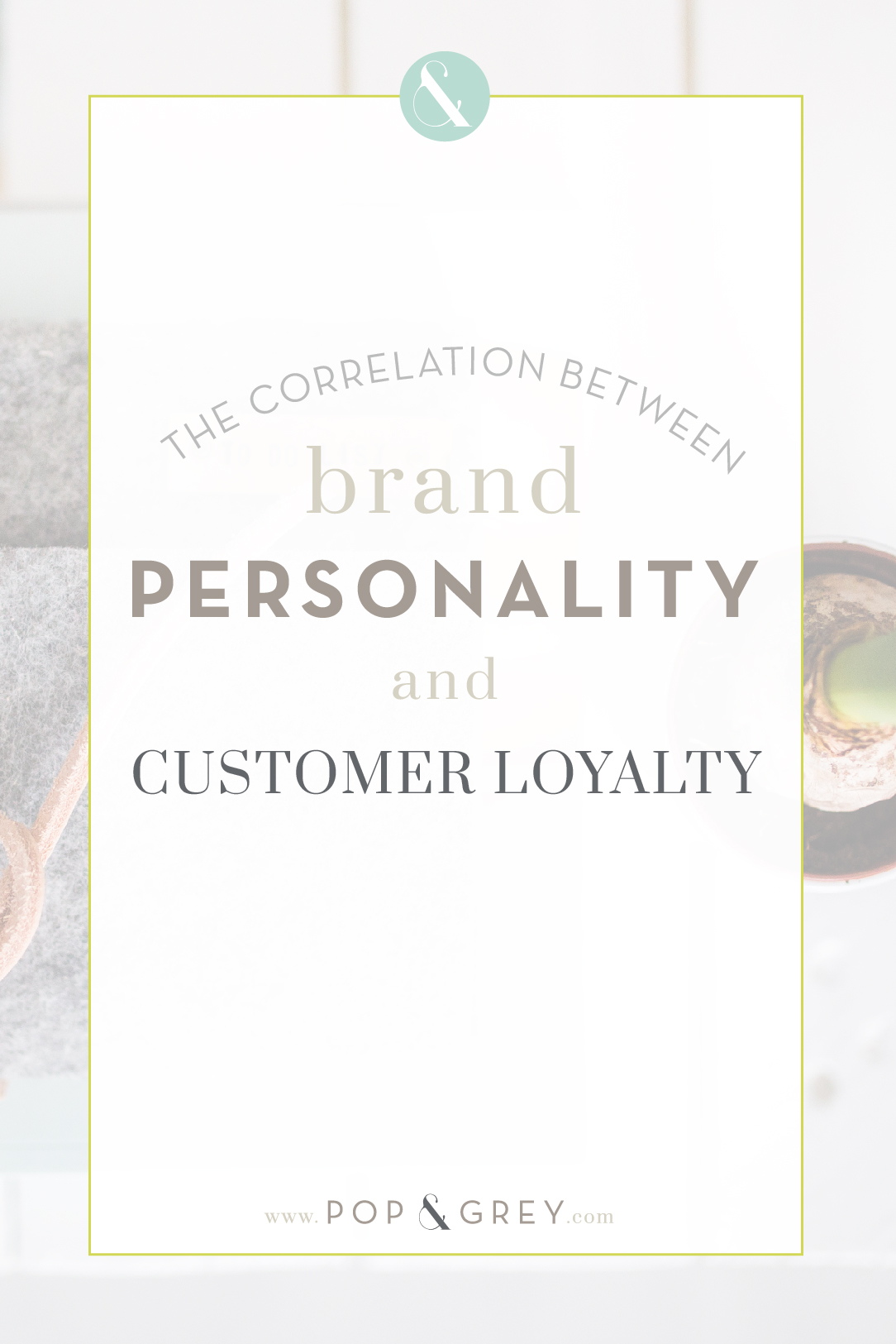 Correlation between brand personality and customer loyalty by Pop and Grey