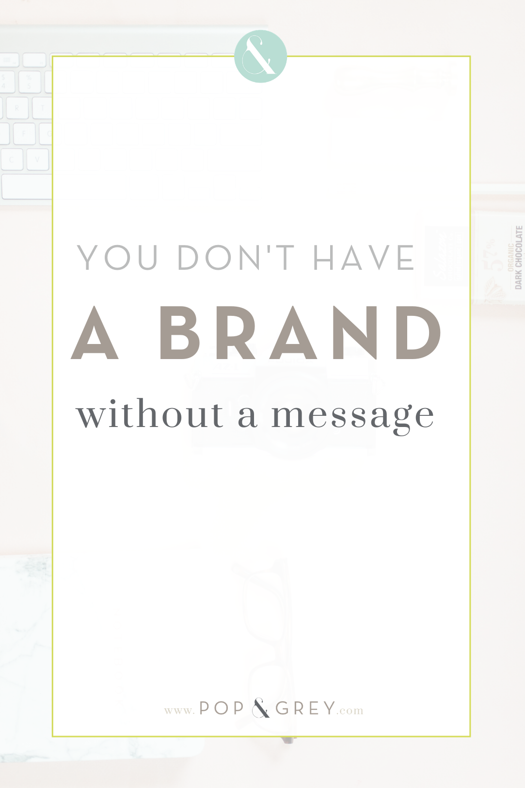 you don't have a brand without a message