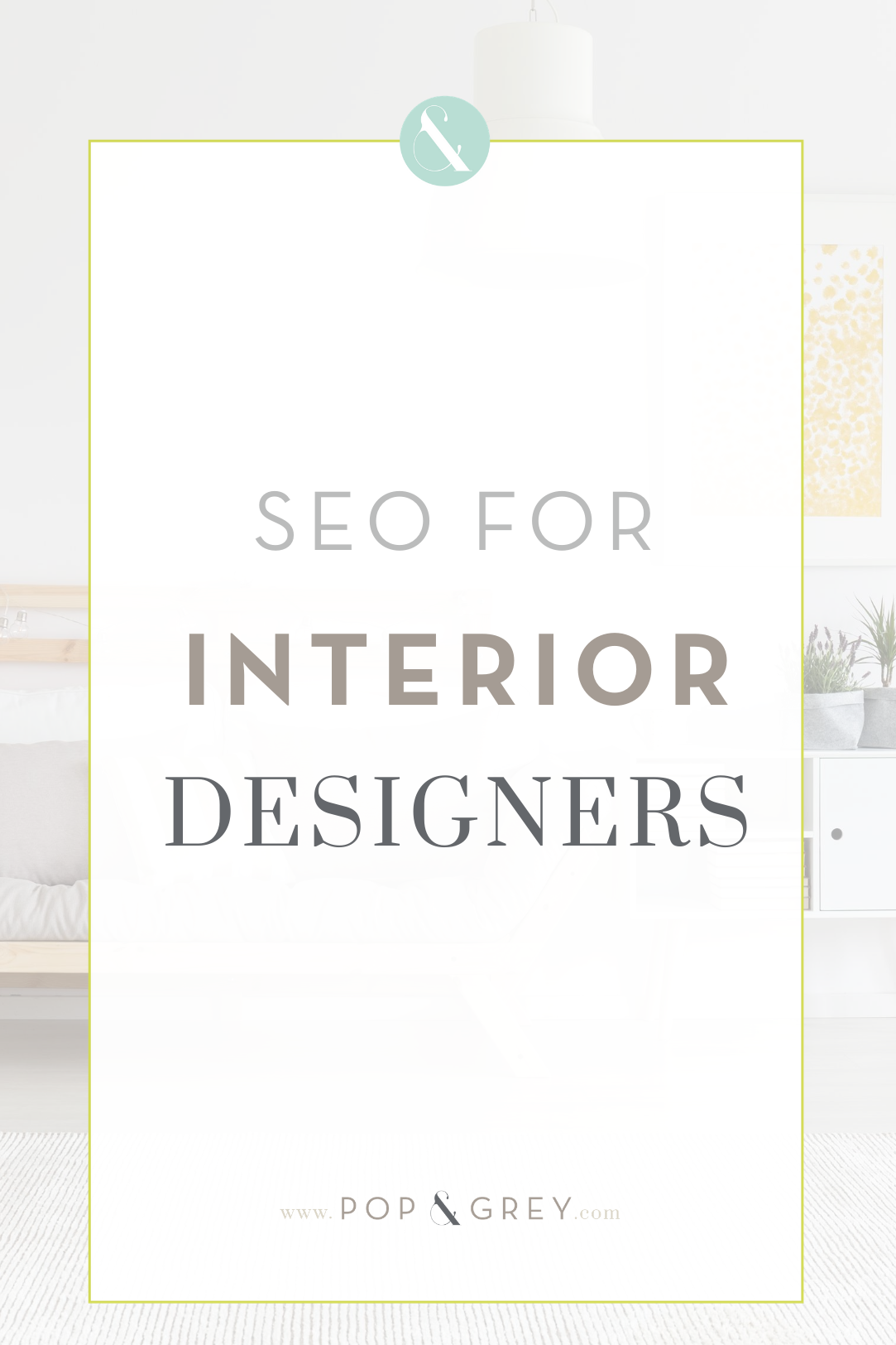 SEO for Interior Designers Pop and Grey